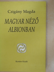Czigány Magda - Magyar néző Albionban [antikvár]