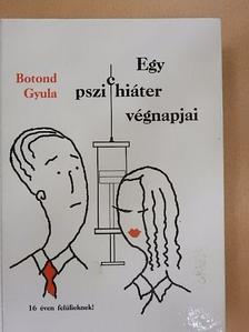 Botond Gyula - Egy pszichiáter végnapjai [antikvár]