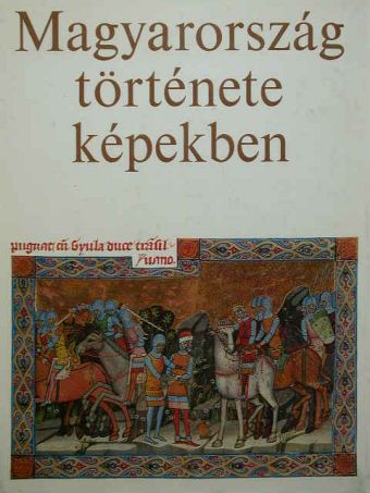Kosáry Domokos - Magyarország története képekben [antikvár]