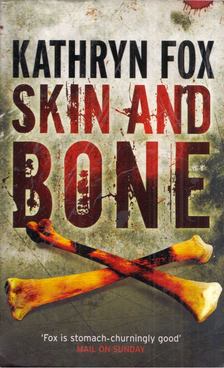 Kathryn Fox - Skin and Bone [antikvár]