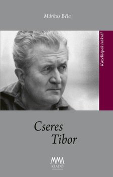 Márkus Béla szerk. - Cseres Tibor