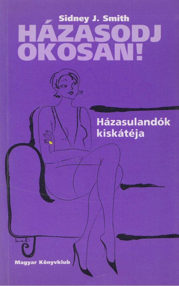 Sidney J. Smith - Házasodj okosan! [antikvár]