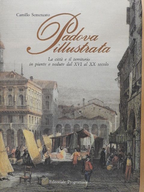 Camillo Semenzato - Padova illustrata [antikvár]