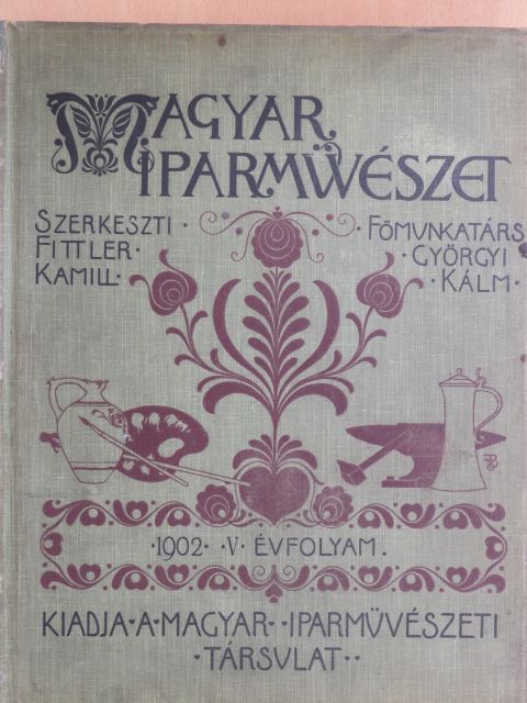 Czakó Elemér - Magyar Iparművészet 1902/1-6. [antikvár]