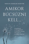 Marilyn Chandler McEntyre - Amikor búcsúzni kell...