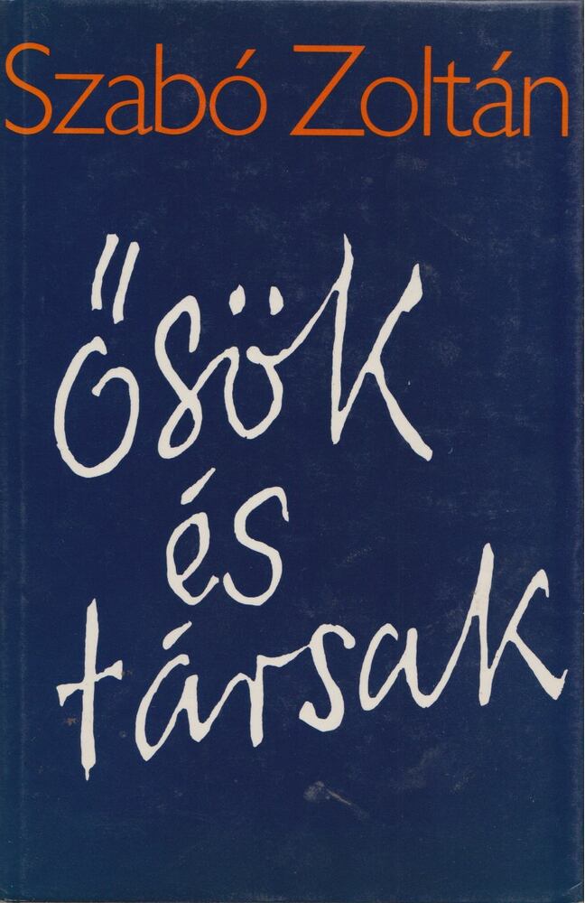 SZABÓ ZOLTÁN - Ősök és társak [antikvár]