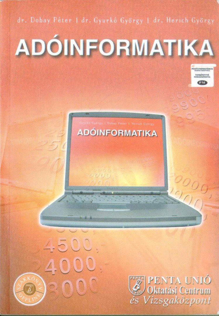 Dobay Péter Dr., Herich György Dr., Gyurkó György Dr. - Adóinformatika [antikvár]