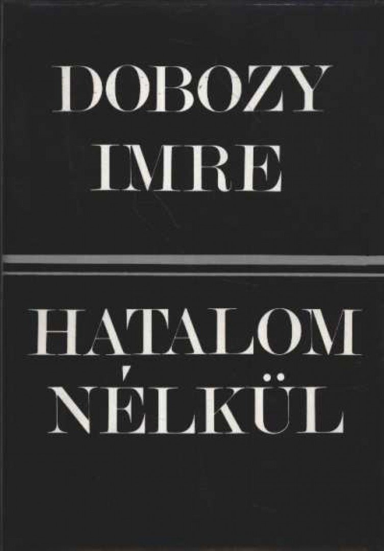 DOBOZY IMRE - Hatalom nélkül [antikvár]