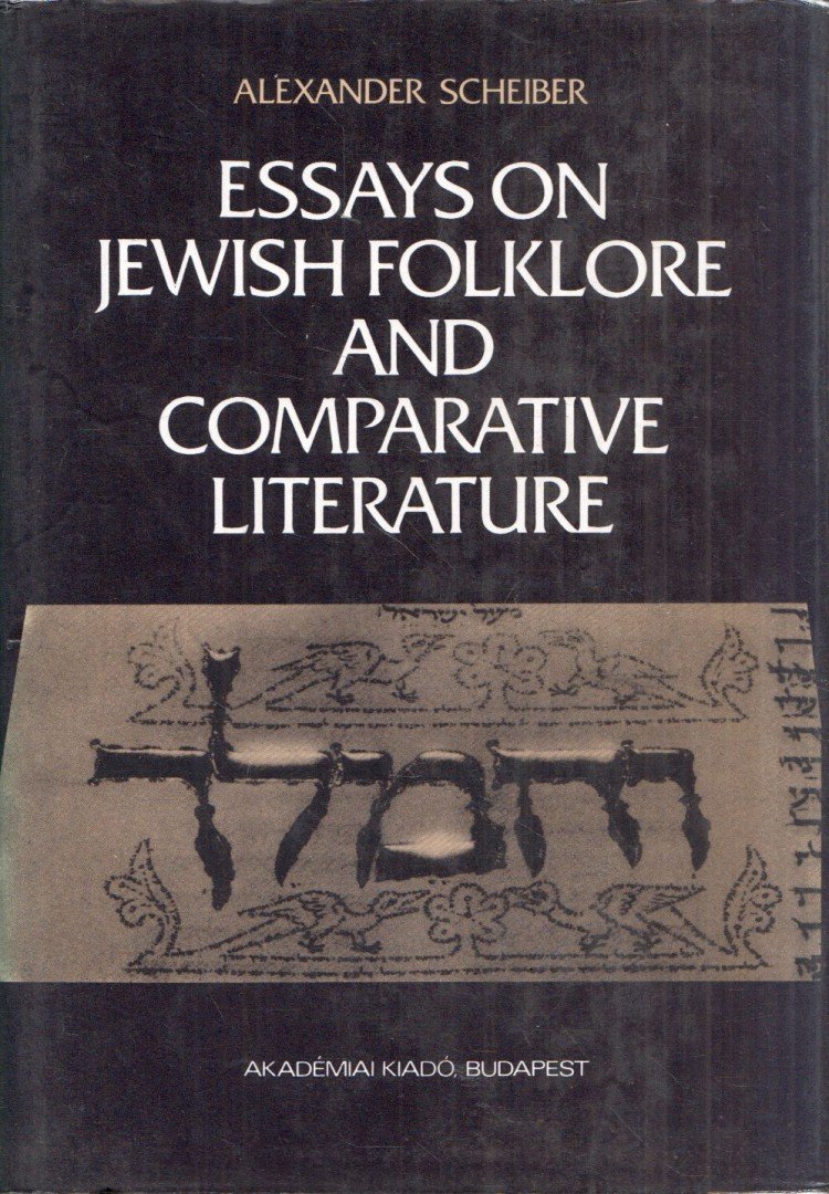 Alexander Scheiber - Essays on Jewish Folklore and Comparative Literature [antikvár]