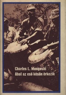 Mungoshi, Charles L. - Ahol az eső későn érkezik [antikvár]