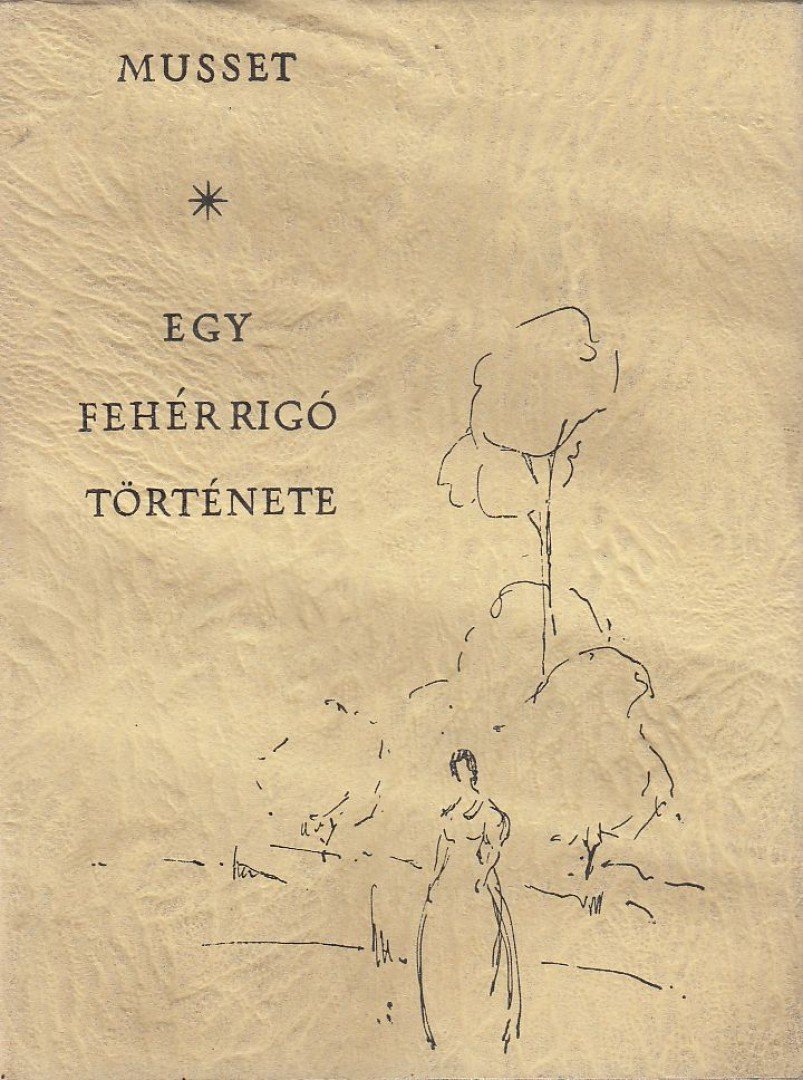 Musset, Alfred de - Egy fehér rigó története [antikvár]