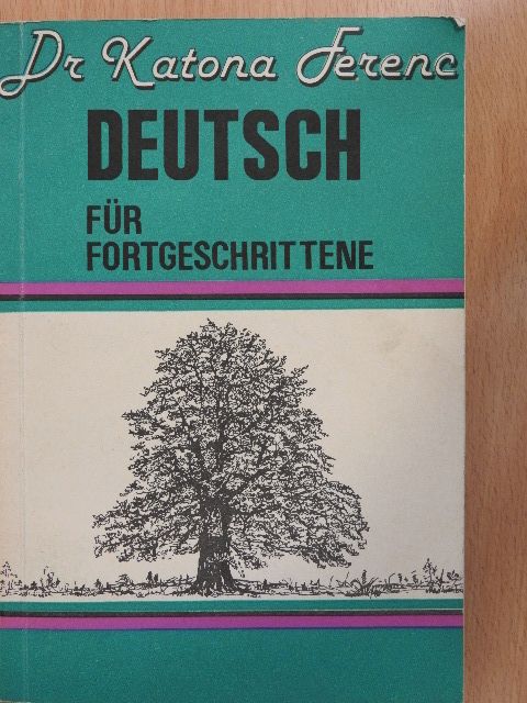 Dr. Katona Ferenc - Deutsch für Fortgeschrittene [antikvár]