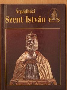 Árpádházi Szent István [antikvár]