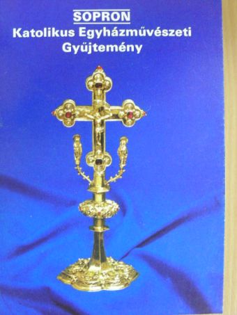 Askercz Éva - Sopron - Katolikus Egyházművészeti Gyűjtemény [antikvár]