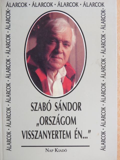 Szabó Sándor - "Országom visszanyertem én..." [antikvár]