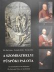 Konkoly István - A szombathelyi Püspöki Palota [antikvár]