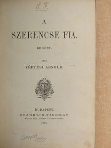 Vértesi Arnold - A szerencse fia [antikvár]