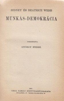 Sidney Webb, Webb, Beatrice - Munkás-demokrácia I. [antikvár]