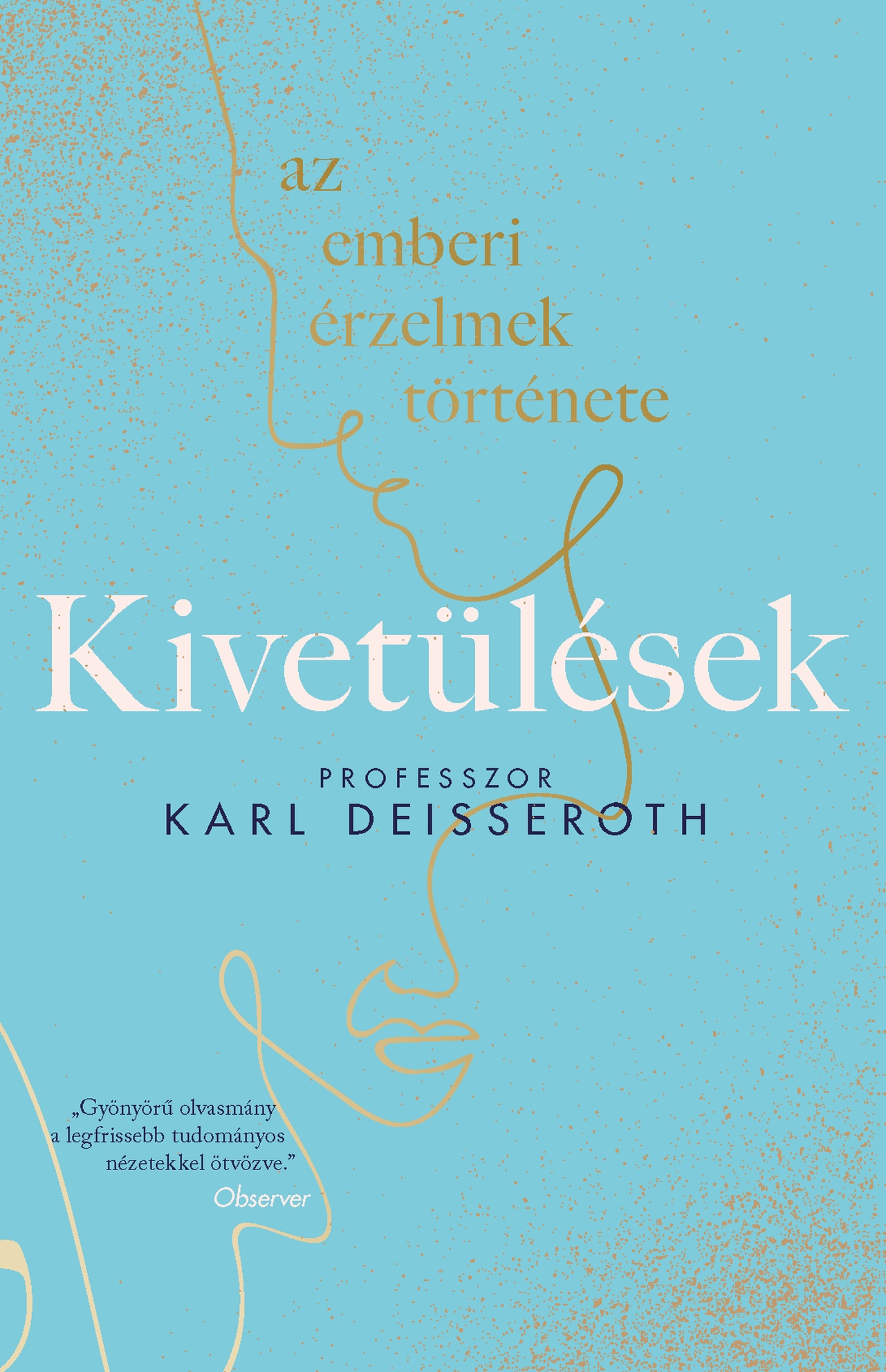 Karl Deisseroth - Kivetülések: az emberi érzelmek története