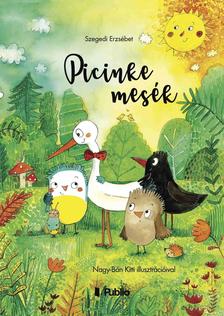 Szegedi Erzsébet - Picinke mesék