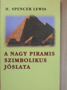 H. Spencer Lewis - A nagy piramis szimbolikus jóslata [antikvár]