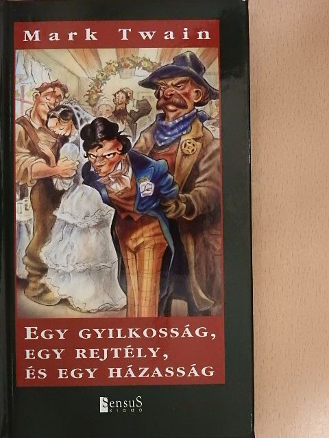Mark Twain - Egy gyilkosság, egy rejtély, és egy házasság [antikvár]