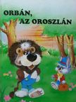 Aradi Péter - Orbán, az oroszlán [antikvár]
