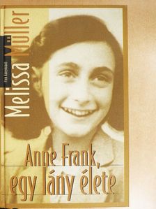 Melissa Müller - Anne Frank, egy lány élete [antikvár]