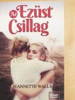 Jeannette Walls - Az Ezüst Csillag [antikvár]