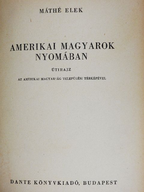 Máthé Elek - Amerikai magyarok nyomában [antikvár]