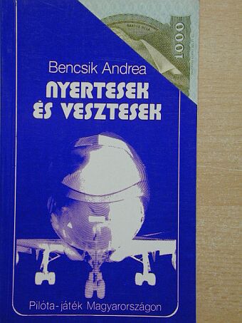 Bencsik Andrea - Nyertesek és vesztesek [antikvár]