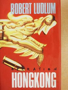 Robert Ludlum - Operation Hongkong [antikvár]