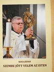 Koza József - Szembe jött velem az Isten [antikvár]