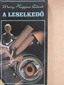 Mary Higgins Clark - A leselkedő [antikvár]