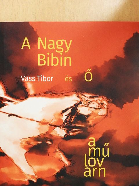 Vass Tibor - A Nagy Bibin és a műlovarnő [antikvár]