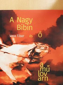 Vass Tibor - A Nagy Bibin és a műlovarnő [antikvár]