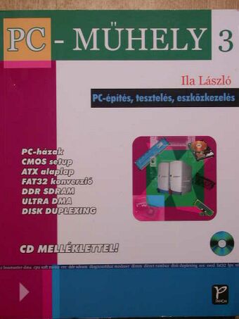 Ila László - PC-építés, tesztelés, eszközkezelés [antikvár]