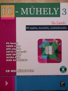 Ila László - PC-építés, tesztelés, eszközkezelés [antikvár]