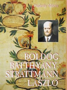 Puskely Mária - Boldog Batthyány-Strattmann László [antikvár]