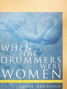 Layne Redmond - When the drummers were women [antikvár]