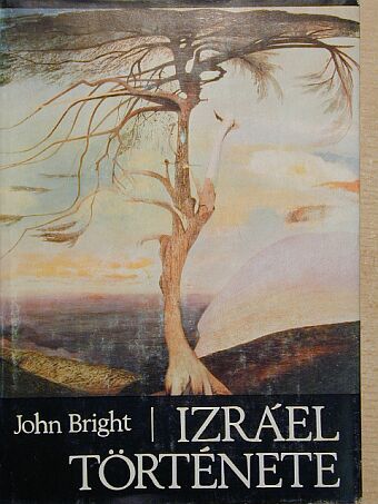 John Bright - Izráel története [antikvár]