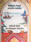 Kovács Péter - Wilhelm Hauff minden meséje művelt ifjak és leányok részére [antikvár]