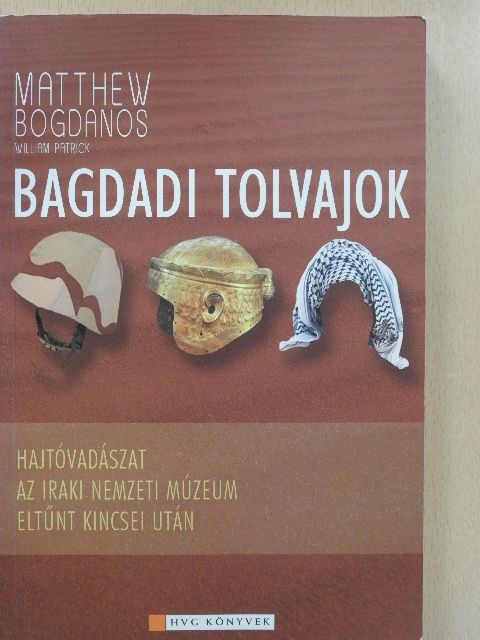 Matthew Bogdanos - Bagdadi tolvajok [antikvár]