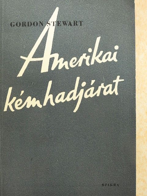 Gordon Stewart - Amerikai kémhadjárat [antikvár]