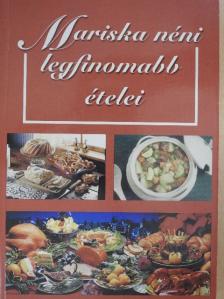 Mariska néni - Mariska néni legfinomabb ételei [antikvár]