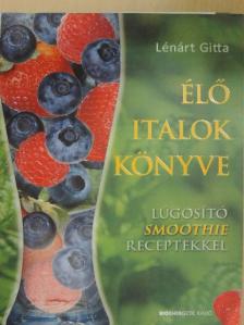 Lénárt Gitta - Élő italok könyve [antikvár]