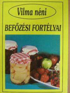Vilma néni - Vilma néni befőzési fortélyai [antikvár]