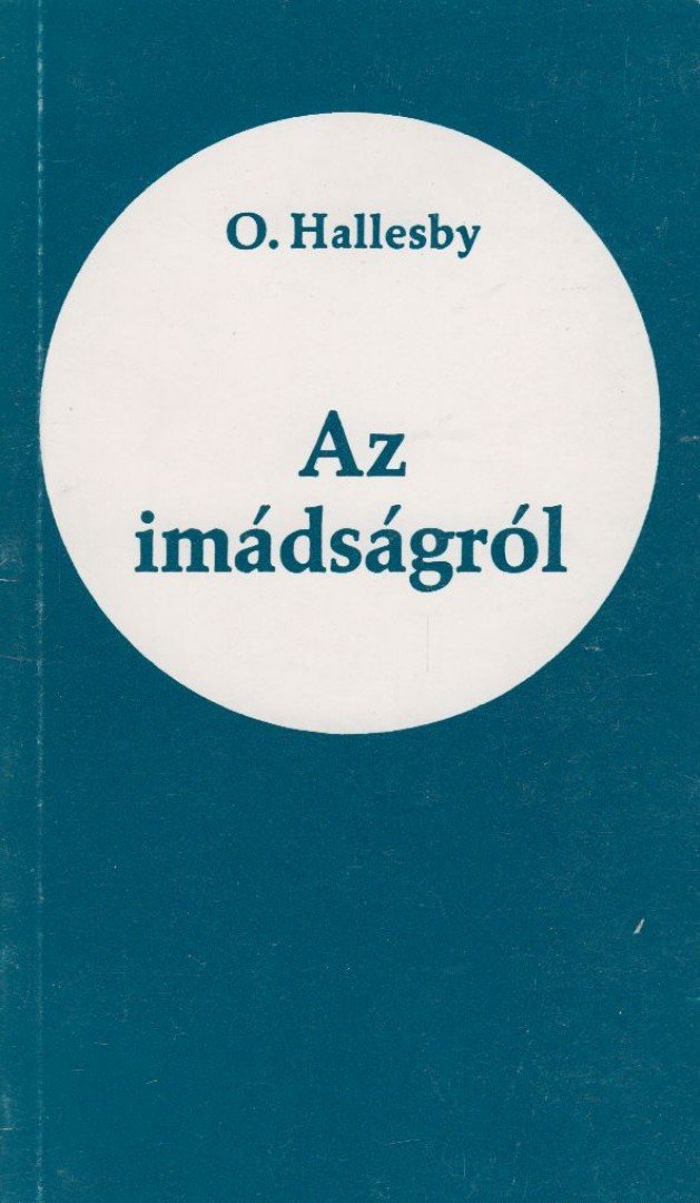 O. Hallesby - Az imádságról [antikvár]