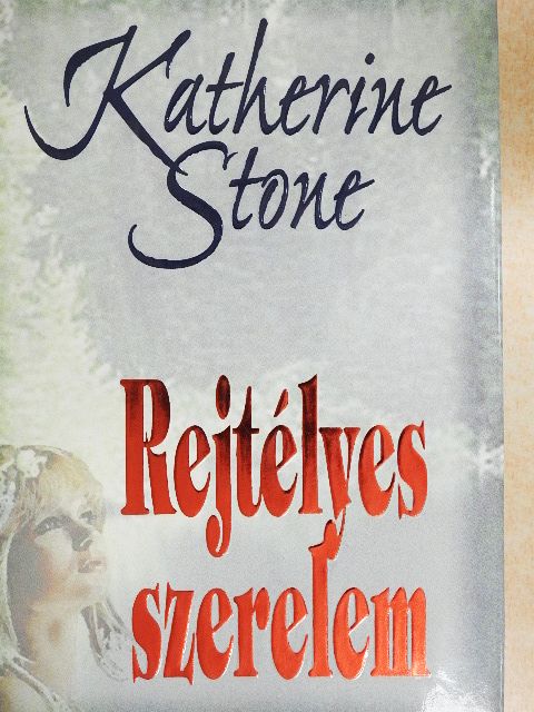 Katherine Stone - Rejtélyes szerelem [antikvár]