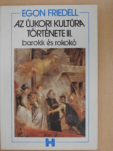 Egon Friedell - Az újkori kultúra története III. [antikvár]